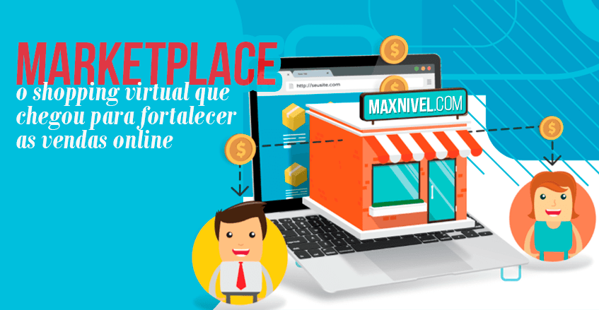 Sistema de vendas diretas e marketing multinível Maxnivel - Marketplace: O shopping virtual que chegou para fortalecer as vendas online 